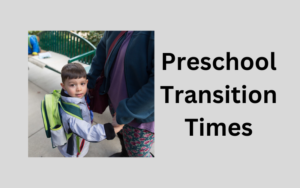 preschool transition times