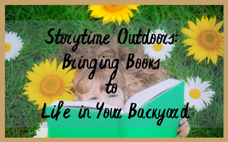 Storytime Outdoors: Bringing Books to Life in Your Backyard